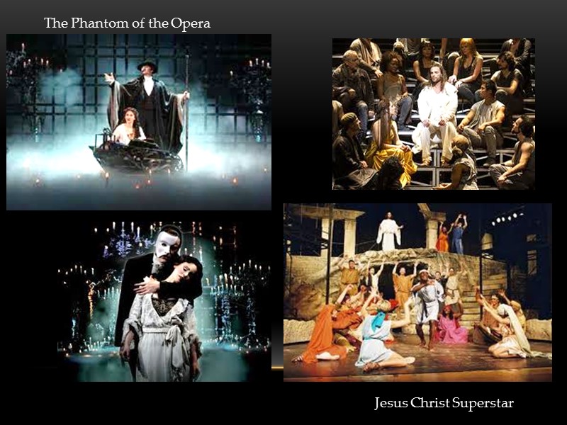 The Phantom of the Opera Jesus Christ Superstar